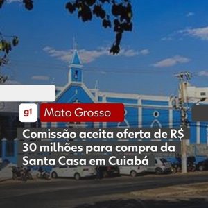 Comissão aceita oferta de R$ 30 milhões para compra da Santa Casa
