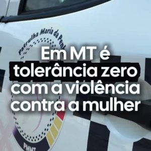 COMBATE À VIOLÊNCIA CONTRA A MULHER 

A segurança de todas as mato-grossenses é …