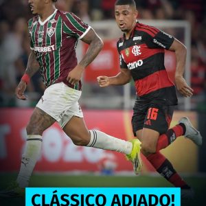 CBF informou que o clássico entre Fluminense e Flamengo, foi adiado para domingo…