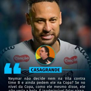 Para o Uol, o comentarista Casagrande falou sobre a atuação de Neymar.