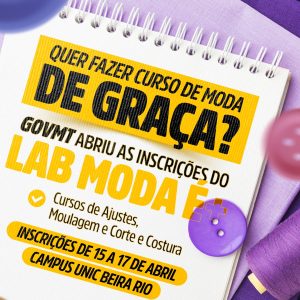 CURSO DE MODA GRATUITO 

O GovMT, por meio de edital da Secel, viabilizou a aber…