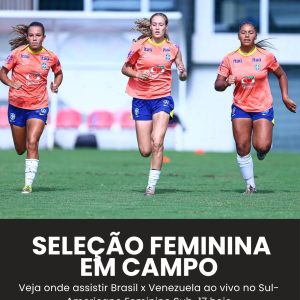 SELEÇÃO FEMININA EM CAMPO! Veja onde assistir Brasil x Venezuela ao vivo no Sul-…