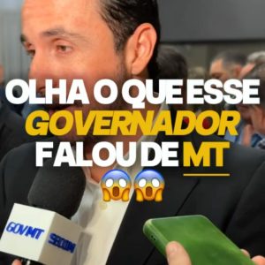 OLHA O QUE ESSE GOVERNADOR FALOU DE MT 

O Governador eleito de Santa Cruz de la…