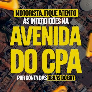 ATENÇÃO, MOTORISTA: OBRAS NA AVENIDA DO CPA  

As obras do BRT seguem avançando …