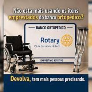 Rotary Club de Nova Mutum alerta para estoque reduzido do banco ortopédico e pede devolução de equipamentos | Power Mix