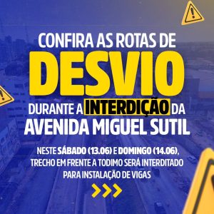 DESVIO NA AVENIDA MIGUEL SUTIL 

O GovMT realiza uma interdição temporária na Av…