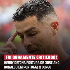 Henry cobra postura de Cristiano Ronaldo após atuação apagada do português na Co…