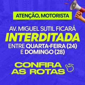 ATENÇÃO, MOTORISTAS DE CUIABÁ! 

Entre os dias 24 e 28 de junho, haverá interdiç…