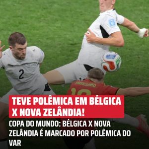 Apesar da goleada por 5 a 1, Bélgica x Nova Zelândia foi marcado por pênalti pol…
