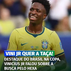 Vinicius Jr mostra ansiedade para a conquista do hexa com o Brasil