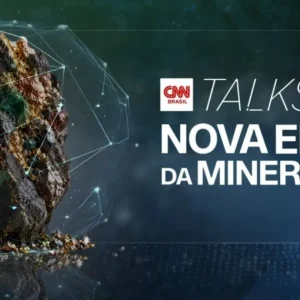 CNN Talks debate a “Nova Era da Mineração” nesta terça-feira (30)