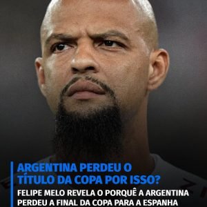 Felipe Melo aponta o que gerou a derrota da Argentina na final da Copa do Mundo….