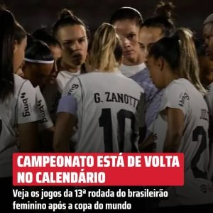 Brasileirão Feminino retorna nesta sexta-feira após a Copa do Mundo