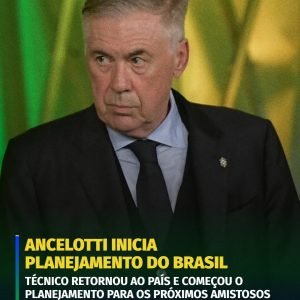 Carlo Ancelotti retornou ao Brasil e já iniciou o planejamento da Seleção Brasil…