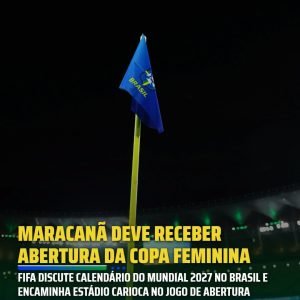 FIFA avança em detalhes da Copa e encaminha o Maracanã para receber o jogo da Se…