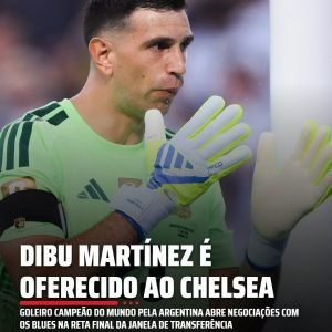 Dibu Martínez está fora dos planos do Aston Villa e negocia com o Chelsea. Os Bl…