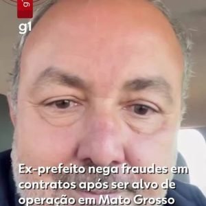 Ex-prefeito de MT é alvo de operação que investiga fraude milionária