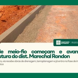 Obras de meio-fio começam e avançam na infraestrutura das avenidas do Distrito Marechal Rondon